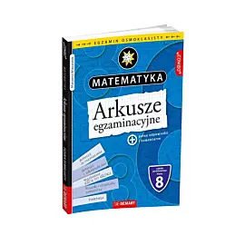 Matematyka. Arkusze egzaminacyjne. Egzamin ósmoklasisty