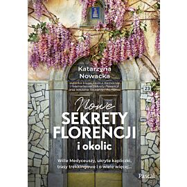 Nowe sekrety Florencji i okolic