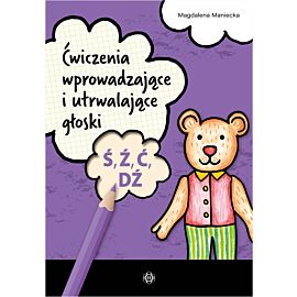 Ćwiczenia wprowadzające i utrwalające głoski Ś, Ź, Ć, DŹ