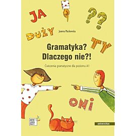 Gramatyka? Dlaczego nie?! Ćwiczenia gramatyczne dla poziomu A1