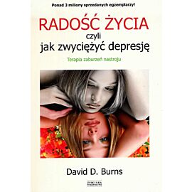 Radość życia czyli jak zwyciężyć depresję terapia zaburzeń nastroju