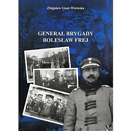 Generał Brygady Bolesław Frej