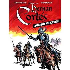 Hernán Cortés i podbój Meksyku