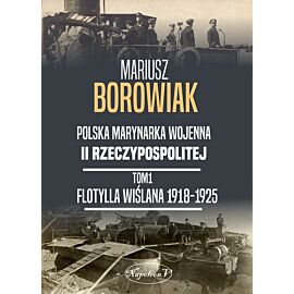 Flotylla wiślana 1918-1925. Polska marynarka wojenna II Rzeczypospolitej
