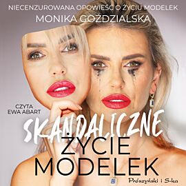 Skandaliczne życie modelek (audiobook MP3)