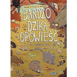 Bardzo dzika opowieść - 01 - Las Złamanych Serc (II wyd.)