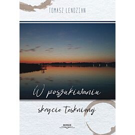 W poszukiwaniu skrycie tęsknionej