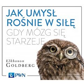 Jak umysł rośnie w siłę gdy mózg się starzeje. Audiobook. (audiobook CD)
