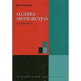 Algebra abstrakcyjna w zadaniach