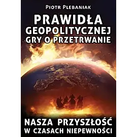 Prawidła geopolitycznej gry o przetrwanie