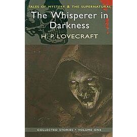 The Whisperer in Darkness Collected Stories. Volume One