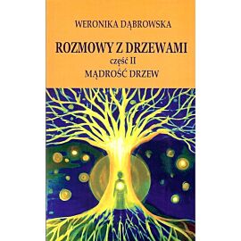 Rozmowy z drzewami. Część 2 Mądrość drzew