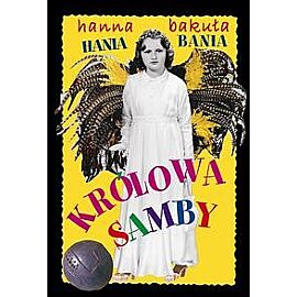 Hania Bania. Królowa Samby