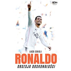 Ronaldo. Obsesja doskonałości. Wydanie III uaktualnione