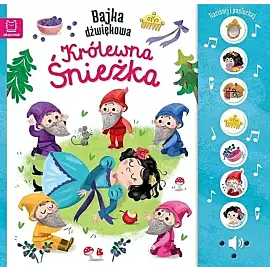 Naciśnij i posłuchaj! Bajka dźwiękowa. Królewna Śnieżka