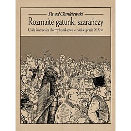 Rozmaite gatunki szarańczy. Cykle ilustracyjne i formy komiksowe w polskiej prasie XIX wieku