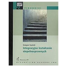 Krótkie wykłady z pedagogiki Integracyjne kształcenie niepełnosprawnych