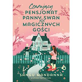 Czarujący pensjonat panny Swan dla magicznych gości