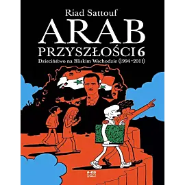 Arab przyszłości - 06 - Dzieciństwo na Bliskim Wschodzie (1994-2011)