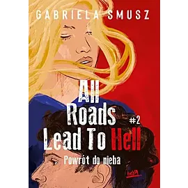 All Roads Lead to Hell 2 Powrót do nieba