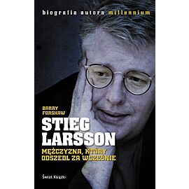 Stieg Larsson. Mężczyzna, który odszedł za wcześnie
