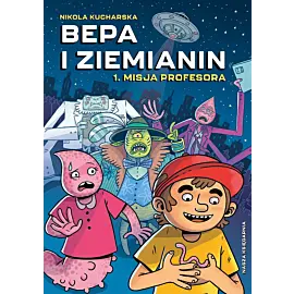Bepa i Ziemianin. Misja profesora