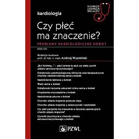 Czy płeć ma znaczenie? Problemy kardiologiczne kobiet