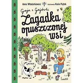 Zagadka opuszczonej wsi. Gaja z Gajówki. Tom 2