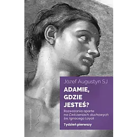 Adamie, gdzie jesteś? Tydzień pierwszy