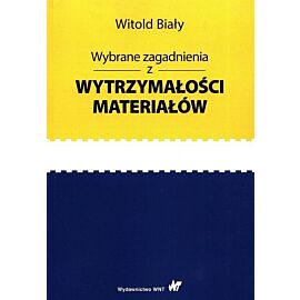 Wybrane zagadnienia z wytrzymałości materiałów