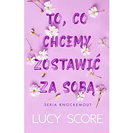 To, co chcemy zostawić za sobą