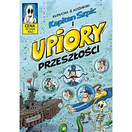 Kapitan Szpic - 5 - Kapitan Szpic i upiory przeszłości