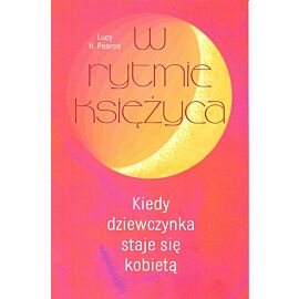 W rytmie księżyca. Kiedy dziewczynka staje się kobietą