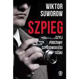 Szpieg, czyli podstawy szpiegowskiego fachu