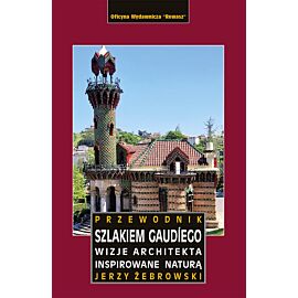 Szlakiem Gaudíego. Przewodnik