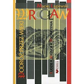 Wrocław Podróż przez wieki