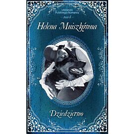 Dziedzictwo. Literatura Polskiego Romansu. Tom 4