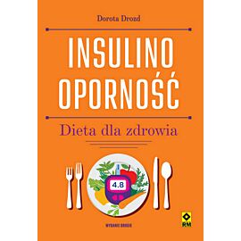 Insulinooporność. Dieta dla zdrowia wyd. 2021