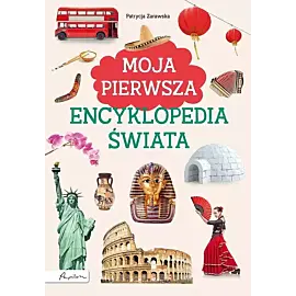 Moja pierwsza encyklopedia świata
