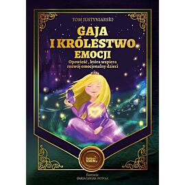Gaja i królestwo emocji. Opowieść, która wspiera rozwój emocjonalny dzieci
