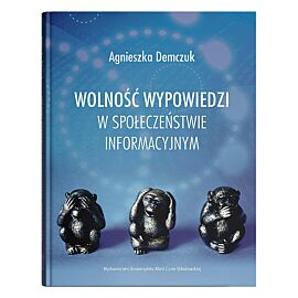 Wolność wypowiedzi w społeczeństwie informacyjnym