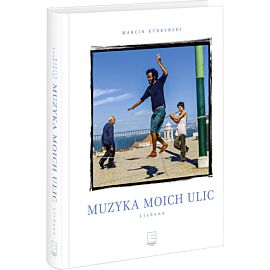 Muzyka moich ulic. Lizbona.