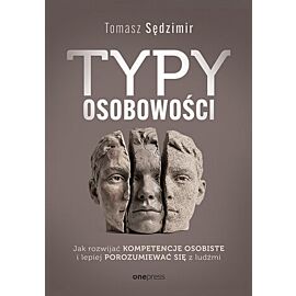 Typy osobowości. Jak rozwijać kompetencje osobiste i lepiej porozumiewać się z ludźmi (e-book)