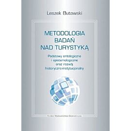 Metodologia badań nad turystyką. Podstawy ontologiczne i epistemologiczne