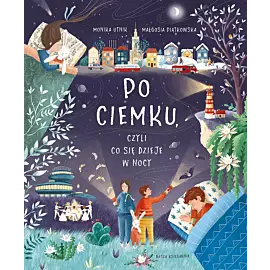 Po ciemku, czyli co się dzieje w nocy