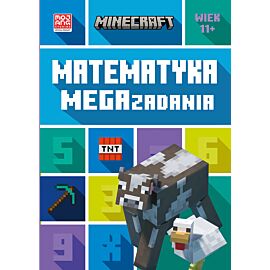 Minecraft. Matematyka. Megazadania. 11+