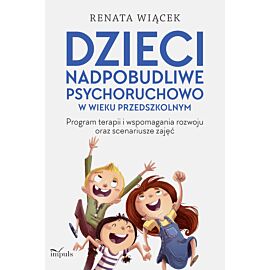 Dzieci nadpobudliwe psychoruchowo w wieku przedszkolnym