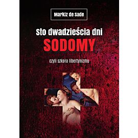 Sto dwadzieścia dni Sodomy czyli szkoła libertynizmu