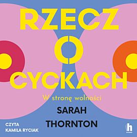 Rzecz o cyckach. W stronę wolności (audiobook MP3)