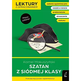 Szatan z siódmej klasy. Lektury z opracowaniem